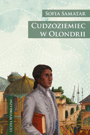 Sofia Samatar   Cudzoziemiec w Olondrii 110851,1